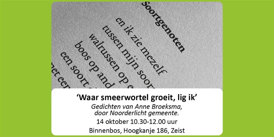 Bericht 'Waar smeerwortel groeit, lig ik', gedichten van Anne Broeksma bekijken